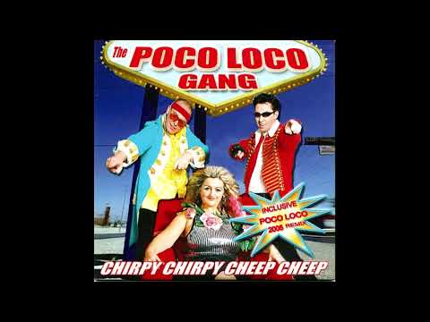 Youtube: Poco Loco Gang -  Chirpy Chirpy Cheep Cheep