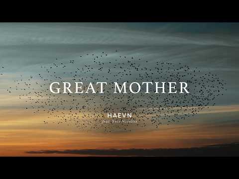 Youtube: HAEVN feat. Neco Novellas - Great Mother (Official Music Video)