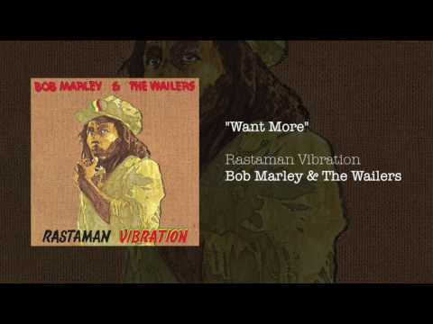Youtube: Want More (1976) - Bob Marley & The Wailers