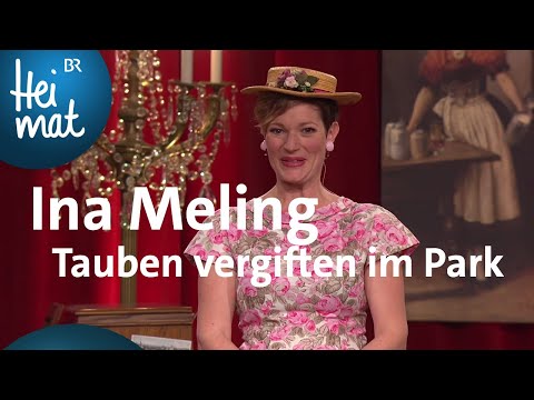 Youtube: Ina Meling: Tauben vergiften im Park | Brettl-Spitzen Spezial | BR Heimat