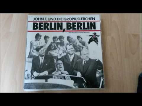 Youtube: John F  und die Gropiuslerchen   Berli Berlin   dein Herz kennt keine Mauern 12inch Version 1987