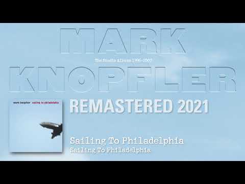 Youtube: Mark Knopfler - Sailing To Philadelphia (The Studio Albums 1996-2007)