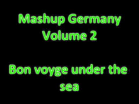 Youtube: Mashup Germany (Vol.2) - Bon voyage under the sea