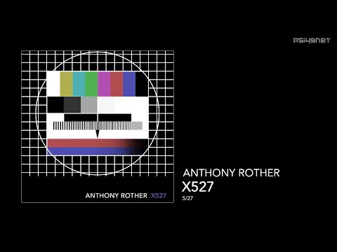 Youtube: Anthony Rother - X527 (5/27)
