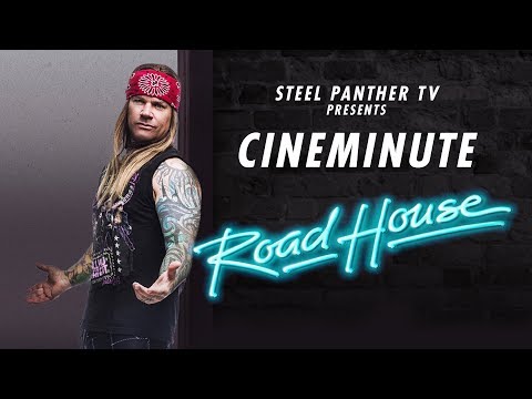Youtube: Steel Panther TV presents: Cineminute "Road House"