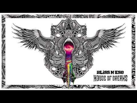 Youtube: Bliss n Eso - House of Dreams (Circus In The Sky)