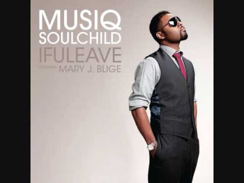 Youtube: Musiq Soulchild ft.Mary J. Blige - ifuleave