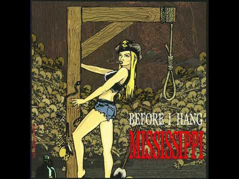 Youtube: Before I Hang - Mississippi (Full Album)
