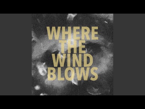 Youtube: Where The Wind Blows