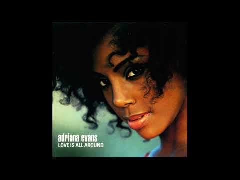 Youtube: Adriana Evans - Love Is All Around (Extended Edit)