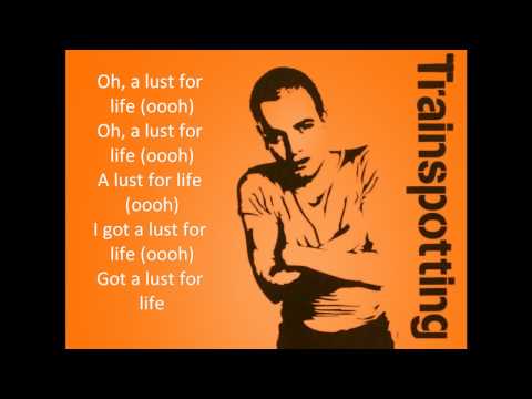 Youtube: Lust For Life - Iggy Pop (Lyrics)