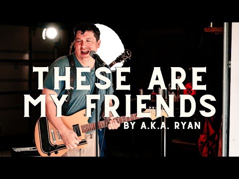 Youtube: a.k.a. Ryan - These Are My Friends (Official Video)