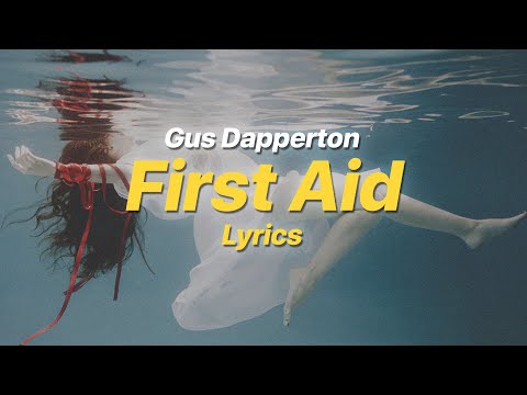 Youtube: First Aid - Gus Dapperton (Lyrics)