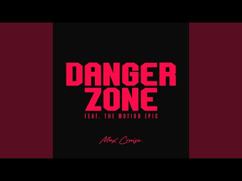 Youtube: Danger Zone (feat. The Motion Epic)