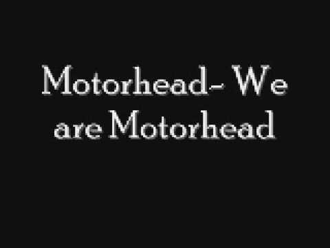Youtube: Motorhead- We Are Motorhead
