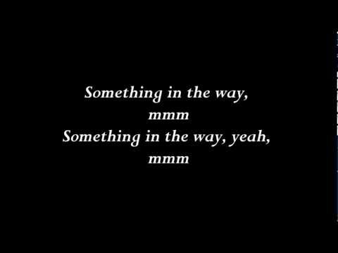 Youtube: Nirvana - Something In The Way (Lyrics)