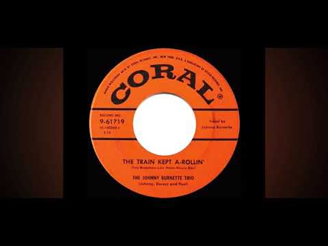 Youtube: Johnny Burnette “Train Kept A-Rollin” (amazing 1956 rockabilly)