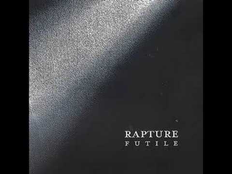 Youtube: Rapture - To Forget