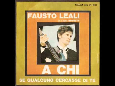 Youtube: Fausto Leali A Chi (original) 1966