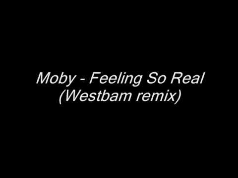 Youtube: Moby - Feeling so real (Westbam remix)