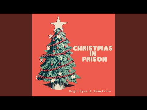 Youtube: Christmas in Prison (feat. John Prine)