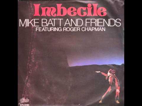Youtube: Mike Batt & Roger Chapman - Imbecile