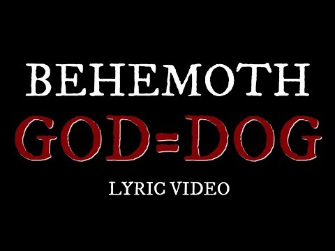 Youtube: Behemoth God=Dog Lyric Video!!