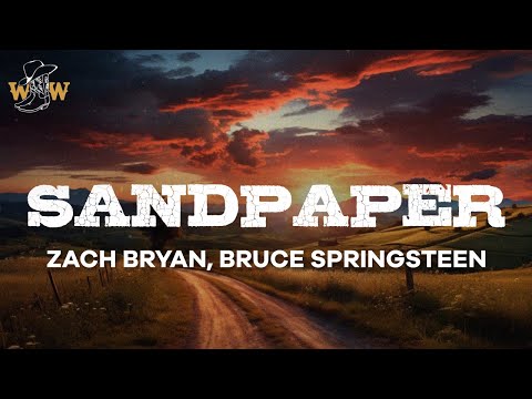 Youtube: Zach Bryan, Bruce Springsteen - Sandpaper (Lyrics)