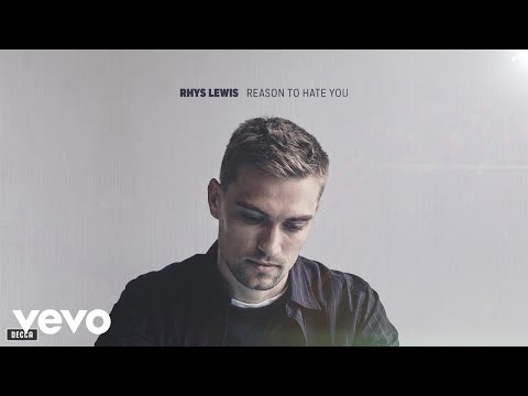 Youtube: Rhys Lewis - Reason To Hate You (Official Audio)