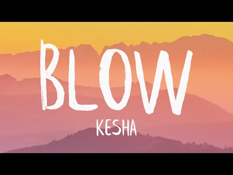 Youtube: Kesha - Blow (Lyrics)