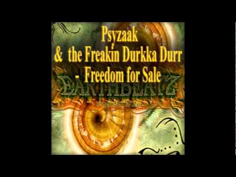 Youtube: Psyzaak & the Freakin Durkka Durr - Freedom for Sale