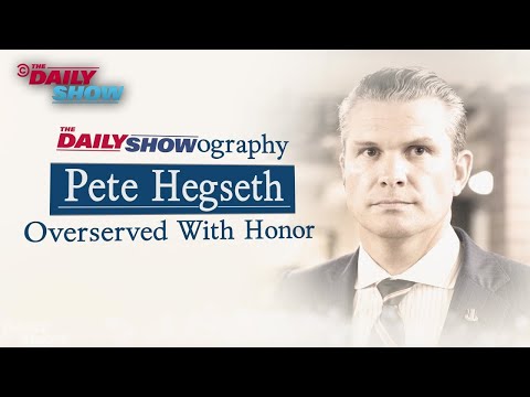 Youtube: Pete Hegseth: Overserved with Honor | The Daily Showography