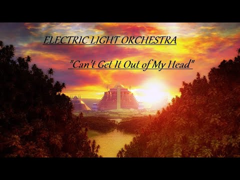 Youtube: HQ ELO ELECTRIC LIGHT ORCHESTRA  -  CAN'T GET IT OUT OF MY HEAD HQ BEST VERSION & Lyrics