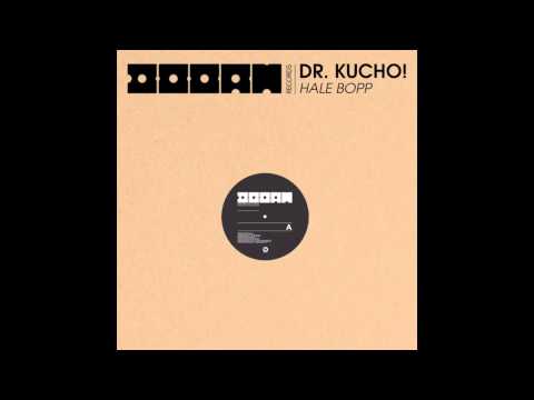 Youtube: Dr. Kucho! "Hale Bopp" (Original Mix)
