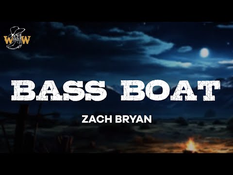 Youtube: Zach Bryan - Bass Boat (Lyrics)