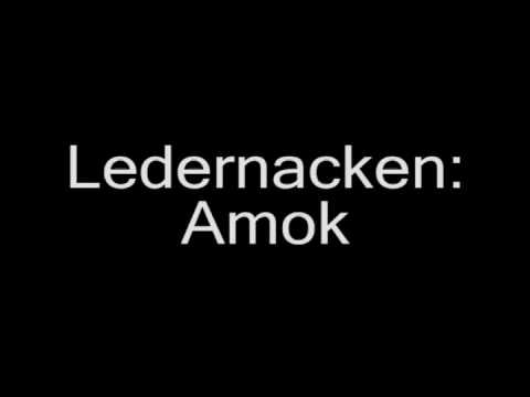 Youtube: Ledernacken: Amok