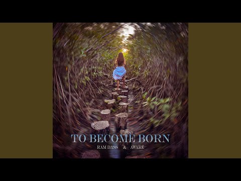 Youtube: To Become Born