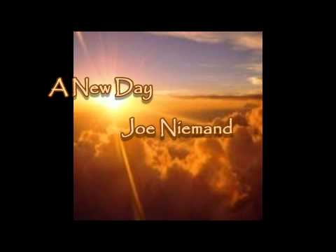 Youtube: A New Day - Joe Niemand