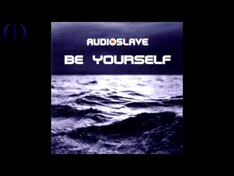 Youtube: [X-Music] Audioslave - Be Yourself