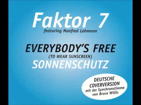 Youtube: Faktor 7 (feat. Manfred Lehmann) - Everybody´s Free (to wear sunscreen) / Sonnenschutz