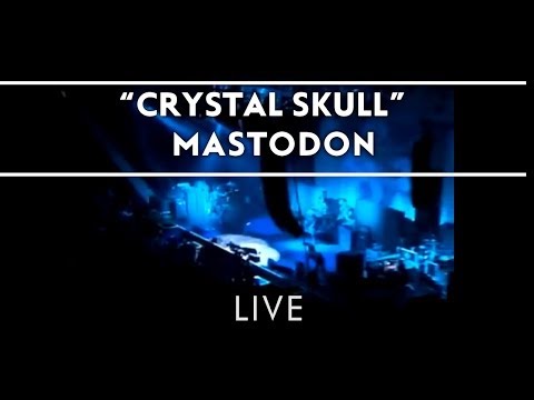 Youtube: Mastodon - Crystal Skull [Live]