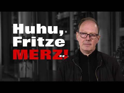 Youtube: Huhu, Fritze Merz!