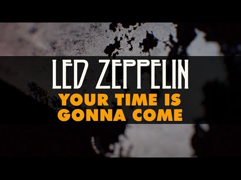 Youtube: Led Zeppelin - Your Time Is Gonna Come (Official Audio)