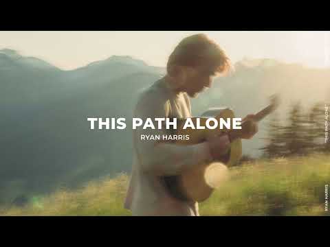 Youtube: "This Path Alone" Ryan Harris (Official Lyric Video) ♪