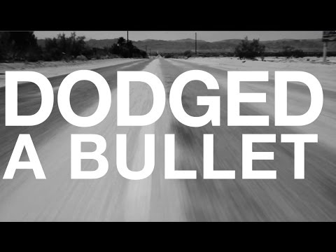 Youtube: Dodged A Bullet (Official Lyric Video)