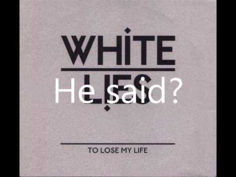 Youtube: White Lies - To lose my life (Lyrics)