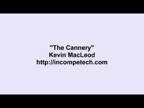 Youtube: Kevin MacLeod ~ The Cannery