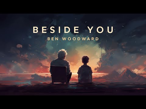 Youtube: Beside You - Ben Woodward (Lyrics)