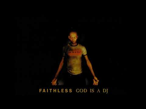 Youtube: Faithless - God is a DJ HQ