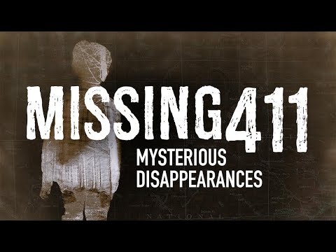 Youtube: Missing 411 Mysterious Disappearances